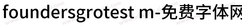 foundersgrotest m字体转换